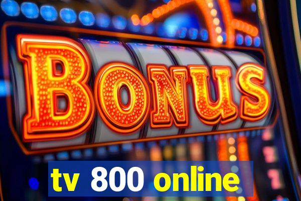 tv 800 online